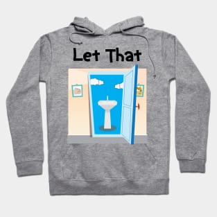 Lets let that sink in funny plumber dad joke Hoodie